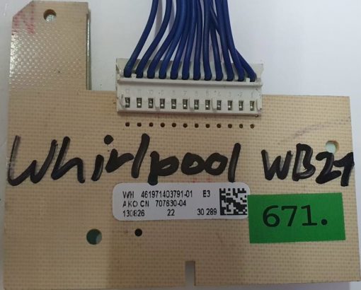 WASCHMASCHINE STEUER-MODULE	WHIRLPOOL-BAUKNECHT		PCB 708 203	707 630	SMD-T 708 214	WH 461971403791-01 E3 AKO CN 707630-04 130826 22 30 289 (Gbr)          PositionNummer:WB21-671