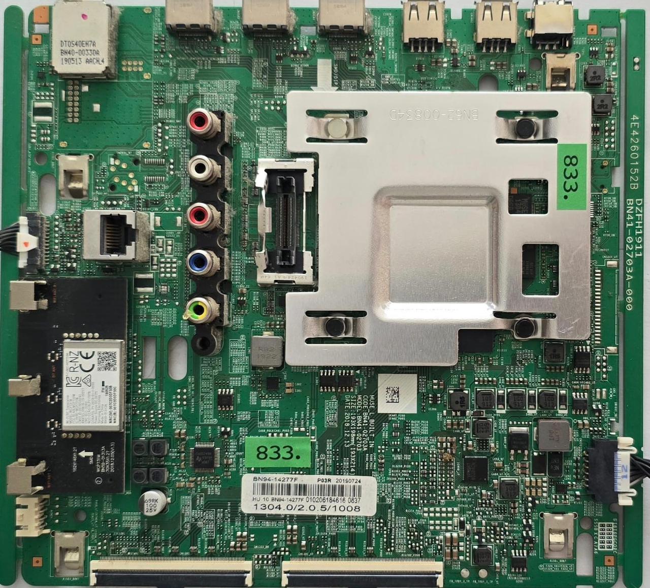 MAINBOARD	SAMSUNG	UE55RU7305 UE55RU7305KXXC	4E4260152B DZFH1911 BN41-02703A-000 BN41-02703A BN41-02703	01/URU7300 BN68-06708G-00 5641901 UE55RU7305K 		BN94-14277F P03R 20190724 HU 10 BN94-14277F 010206184616 0837 1304.0/2.0.5/1008, 0EBY3HEM701258T (Gbr)          PositionNummer: KT19-833